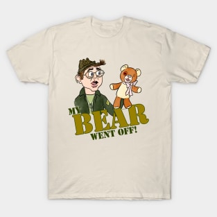 My Bear Went Off! T-Shirt